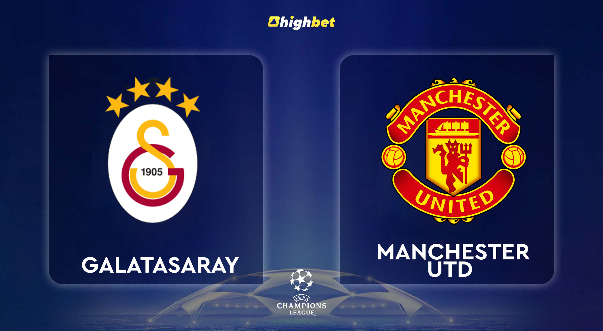 Galatasaray vs Manchester United - highbet UEFA Champions League Pre-Match Analysis